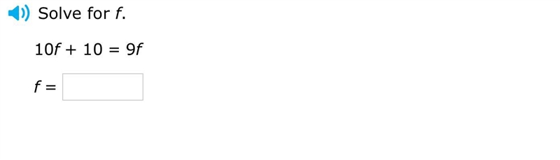 I need to solve for f but i dont get it so pls help "10f + 10 = 9f-example-1