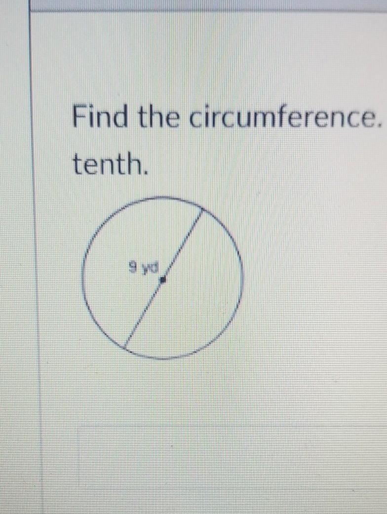 Find the circumference. Use 3.14 for the valhe of pi. Round your answer to the nearest-example-1