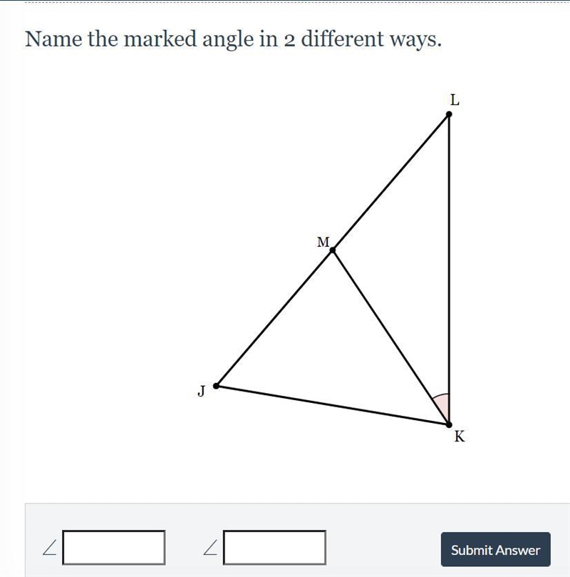 HELP FAST PLEASE!!!!!! Name the marked angle in 2 different ways.-example-1