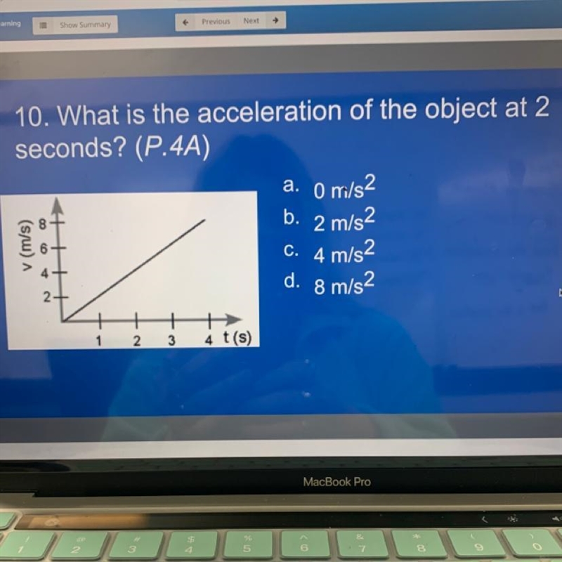 10. What is the acceleration of the object at 2 seconds? a. O m/s2 b. 2 m/s2 C. 4 m-example-1