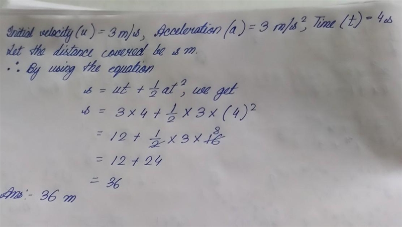 How far does a car travel in 4 s if its initial velocity is 3 m/s and its acceleration-example-1