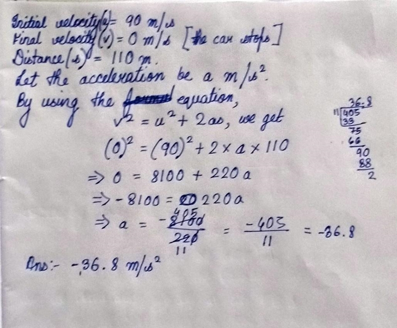 A car traveling at 90 m/s can stop in a distance of 110 m. What is the magnitude of-example-1