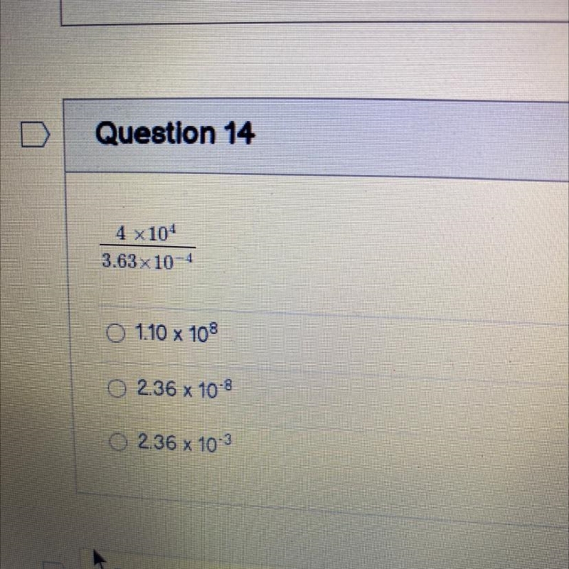 4 x10^4 --------------- 3.63 x 10^-4 O 1.10 x 10^8 O 2.36 x 10^-8 O 2.36 x 10^-3-example-1