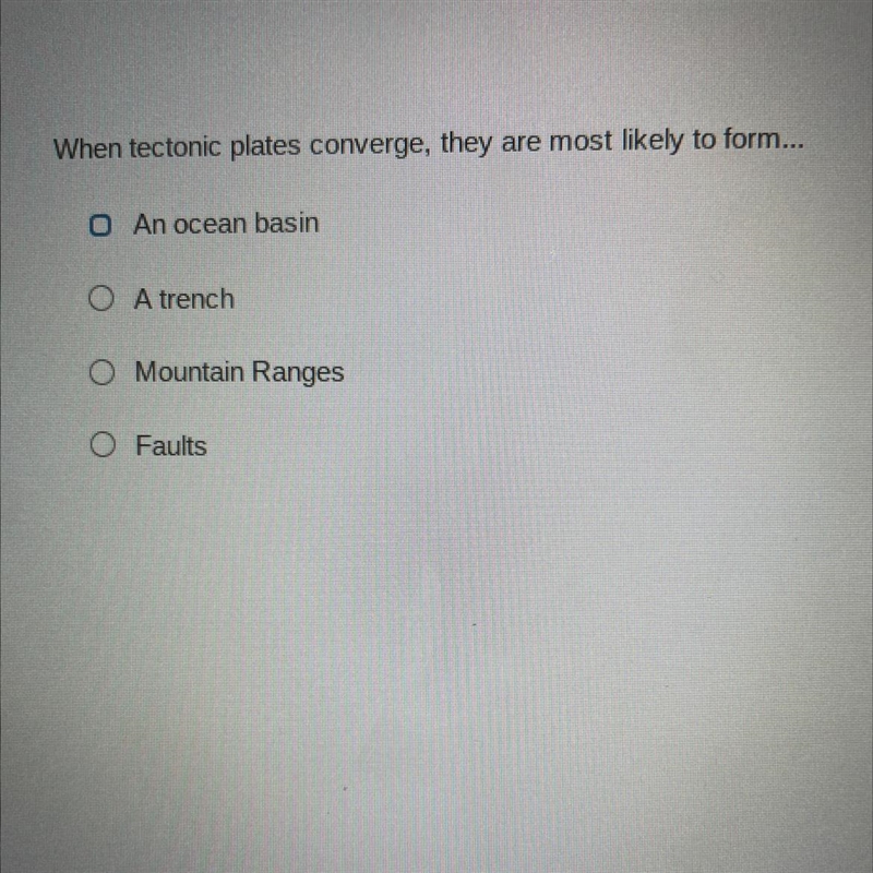 When tectonic plates converge, they are most likely to form....-example-1