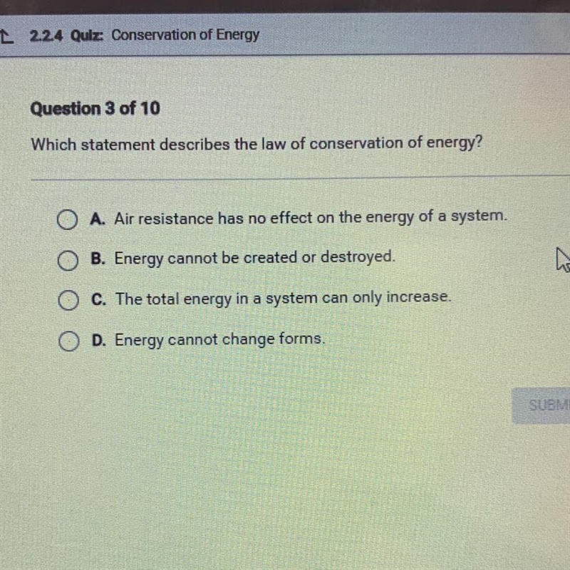 Question 3 of 10 Which statement describes the law of conservation of energy? A. Air-example-1