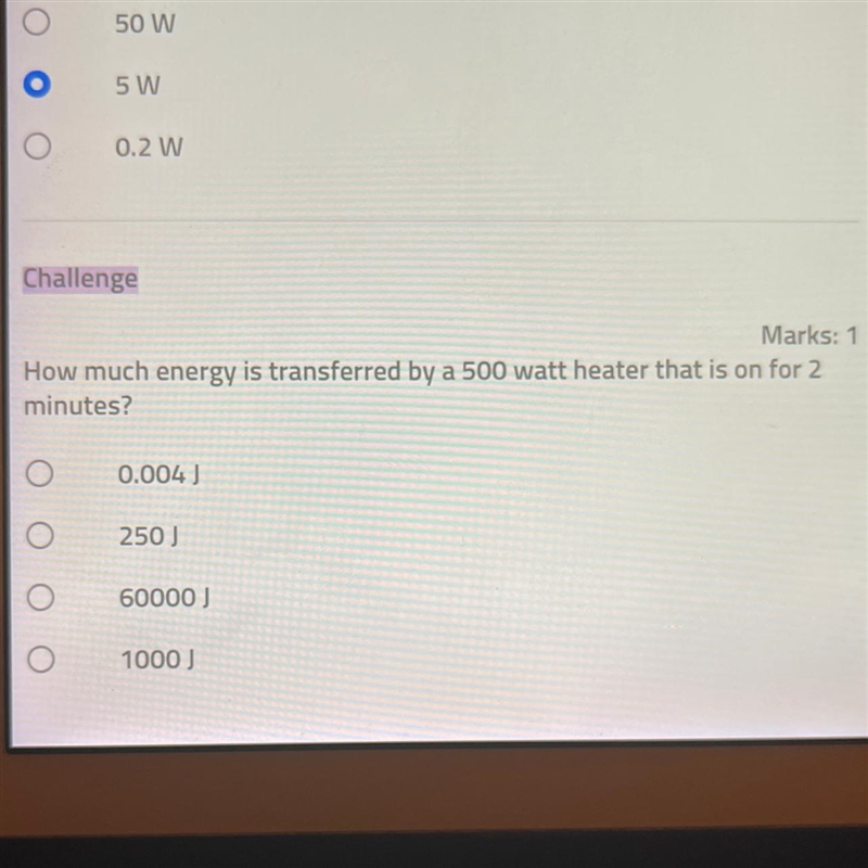 Challenge Marks: 1 How much energy is transferred by a 500 watt heater that is on-example-1