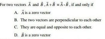 For two vectors A and B.A+B =A-B, if and only if??​-example-1