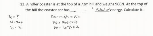 (4) A roller coaster is at the top of a 72 m hill and has a mass of 700 kg. The coaster-example-1