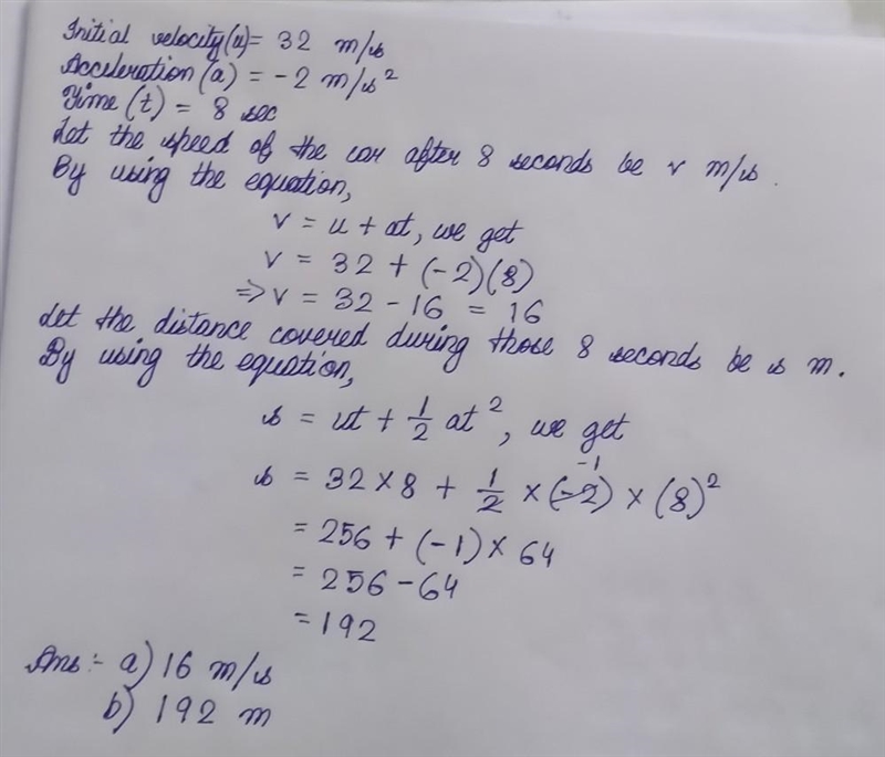 3. A car is travelling at initial speed u = 32 m/s. It then starts to decelerate with-example-1