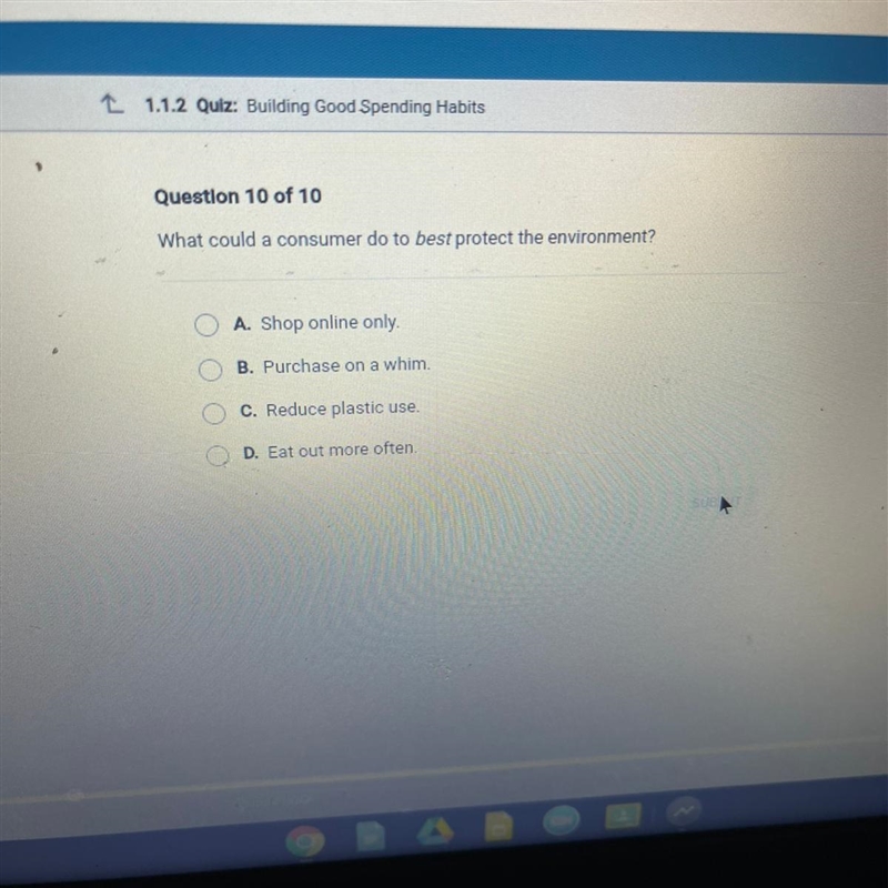 What could a consumer do to best protect the environment? A. Shop online only. B. Purchase-example-1