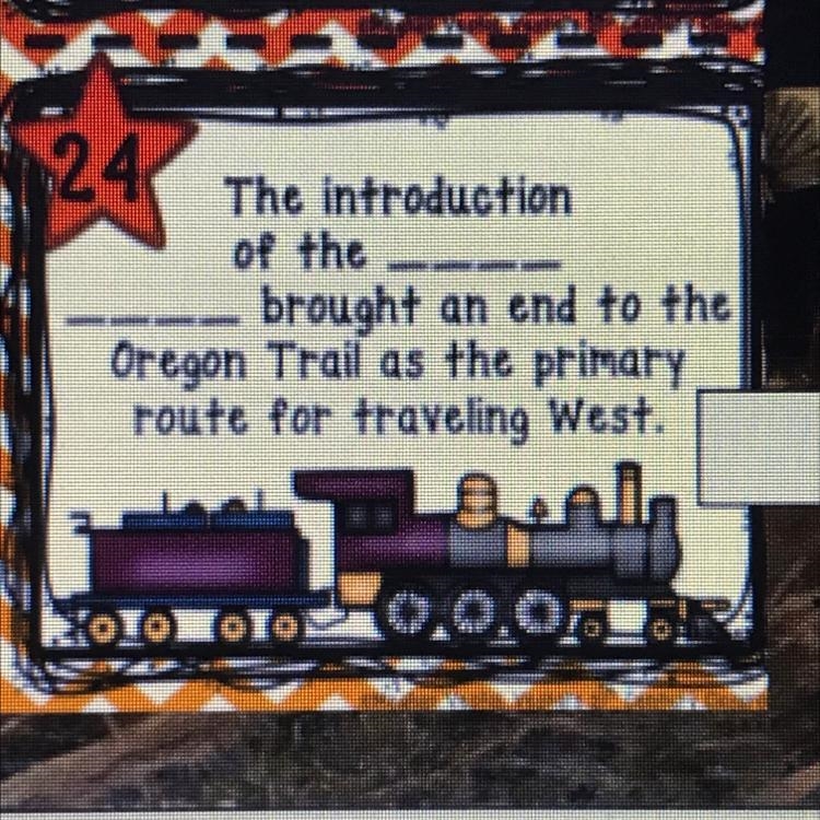 the introduction of the ____ ____ brought an end to the Oregon Trail as the primary-example-1