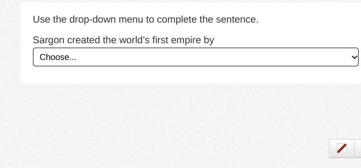 Use the drop-down menu to complete the sentence. Sargon created the world’s first-example-1