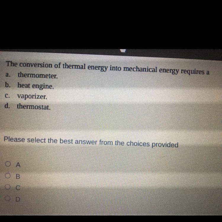 The conversation of thermal energy into mechanical energy requires a-example-1