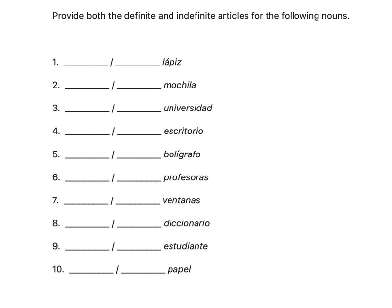 SPANISH Provide both the definite and indefinite articles for the following nouns-example-1