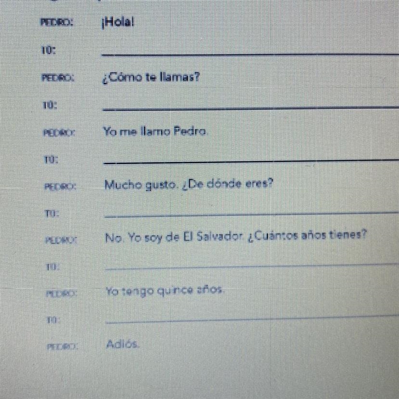 Imagine you are meeting Pedro, a Spanish-speaking student, for the first time. Write-example-1