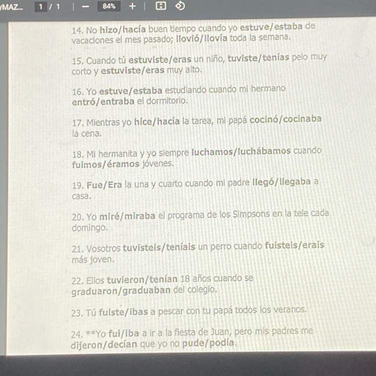 Help please! 14. No hizo/hacía buen tiempo cuando yo estuve/estaba de vacaciones el-example-1