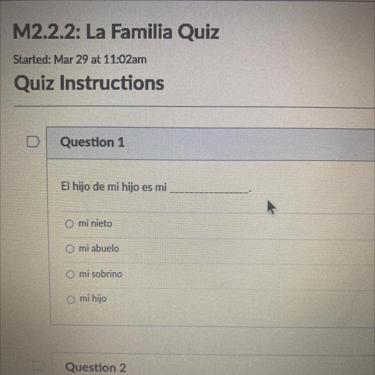 Question 1 El hijo de mi hijo es mi O mi nieto O mi abuelo mi sobrino O mi hijo-example-1