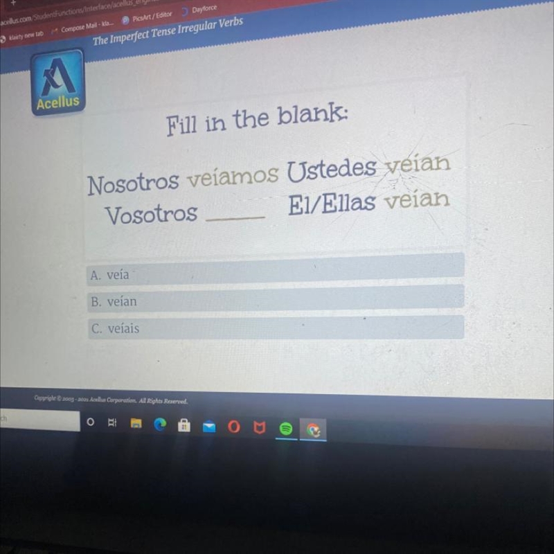 Fill in the blank: Nosotros veíamos Ustedes veían Vosotros EI/Ellas veían Aveia B-example-1