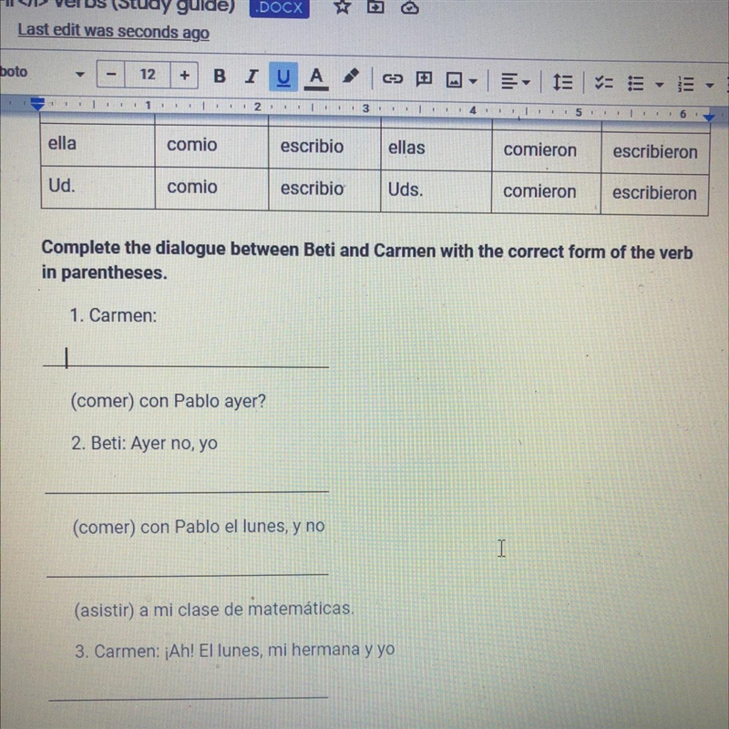 Complete the dialogue between Beto and Carmen with the correct form of the verb in-example-1