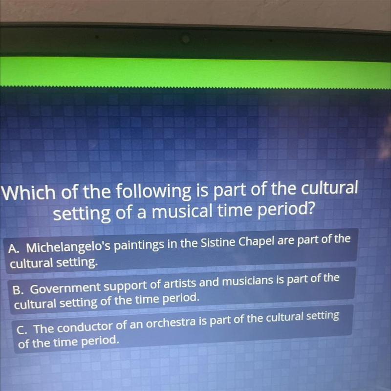 Which of the following is part of the cultural setting of a musical time period?-example-1