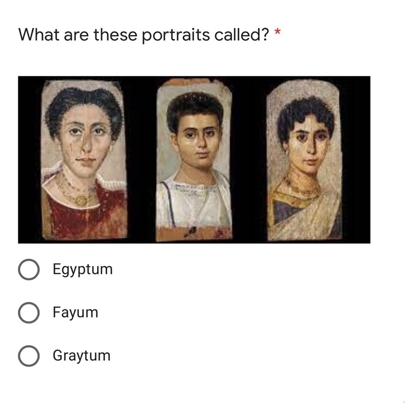 What are these portraits called? A. Egyptum B. Fayum C. Graytum-example-1