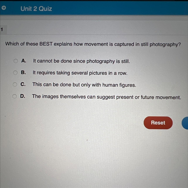 Which of these BEST explains how movement is captured in still photography? It cannot-example-1