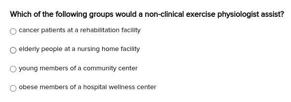 Which of the following groups would a non-clinical exercise physiologist assist? A-example-1