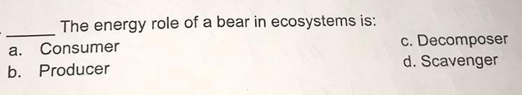 The energy role of a bear in ecosystems is?-example-1