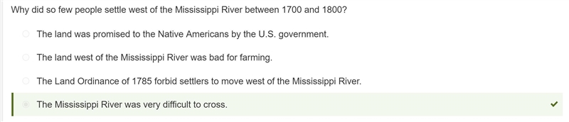 It is D or A please answer Why did so few people settle west of the Mississippi River-example-1