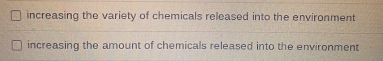 Human activities have changed earths lands, oceans, and atmosphere. Examples of these-example-2