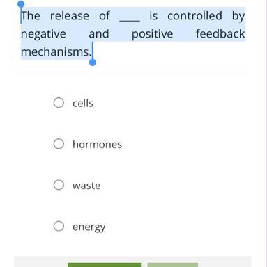 The release of ____ is controlled by negative and positive feedback mechanisms.-example-1