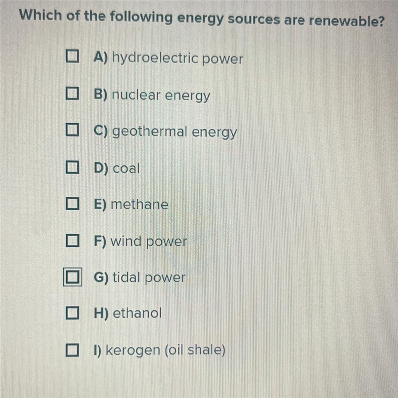 Question 3 Which of the following energy sources are renewable? A) hydroelectric power-example-1