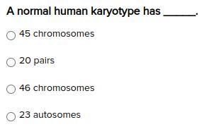 A normal human karyotype has _____.45 chromosomes20 pairs46 chromosomes23 autosomes-example-1