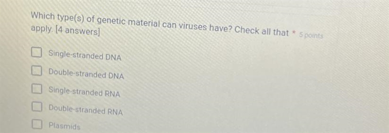 Which type(s) of genetic material can viruses have? Check all that * 5 points apply-example-1