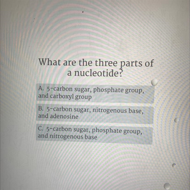 What are the three parts of a nucleotide what’s the correct answer answer asap ?-example-1