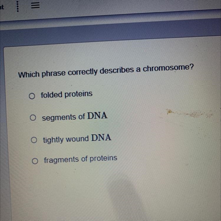 Which phrase correctly describes a chromosome? folded proteins segments of DNA tightly-example-1