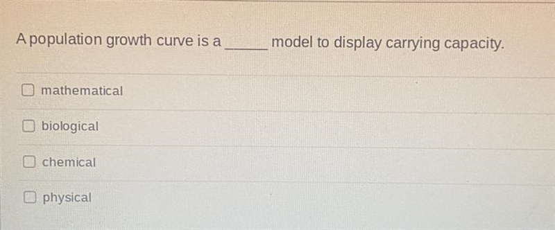 A population growth curve is a ____ model to display carrying capacity-example-1