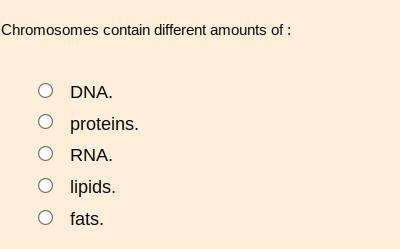 Chromosomes contain different amounts of:-example-1