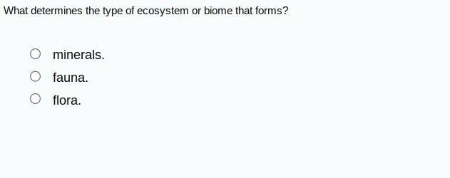 What determines the type of ecosystem or biome that forms?-example-1