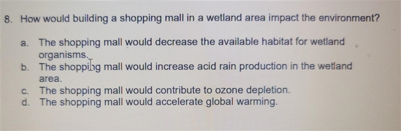 How would building a shopping mall in the wetland impact the environment?​-example-1