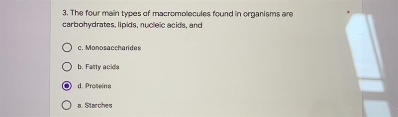 I need help. The four main types of macromolecules found in organisms are carbohydrates-example-1