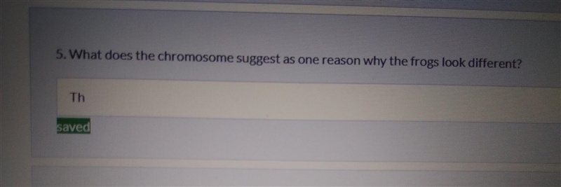 5. What does the chromosome suggest as one reason why the frogs look different? - thank-example-1