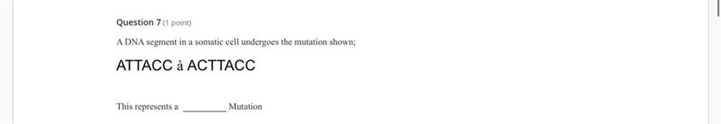 A DNA segment in a somatic cell undergoes the mutation shown; ATTACC à ACTTACC This-example-1