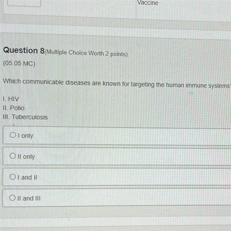 Which communicable diseases are known for targeting the human immune systems? I. HIV-example-1