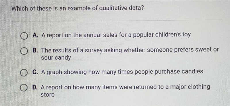 Which of these is an example of qualitative data? A. A report on the annual sales-example-1