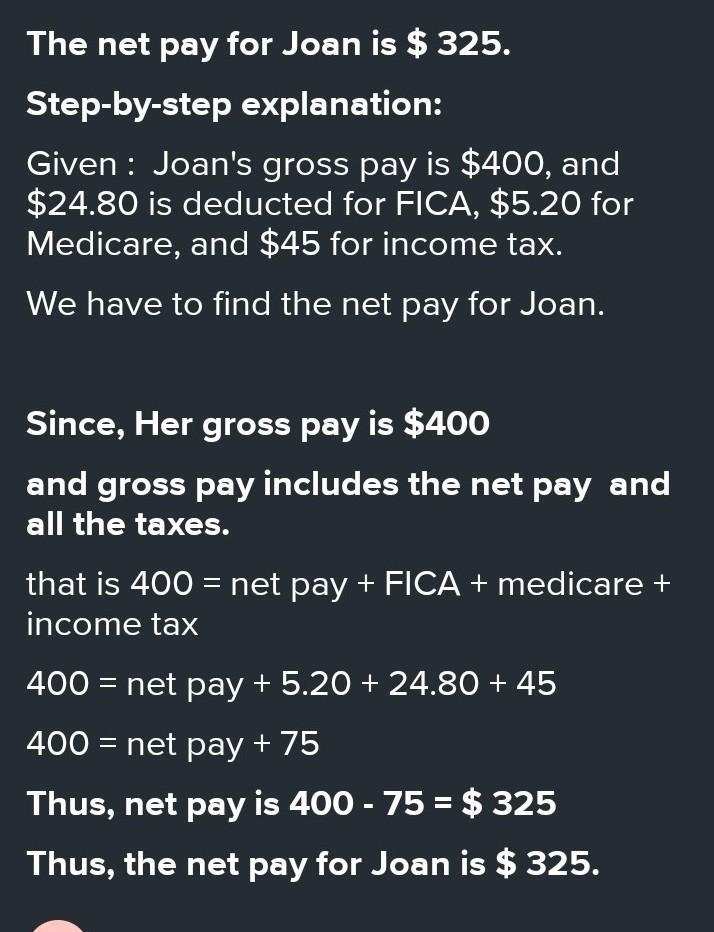 Joan's gross pay is $400, from which $24. 80 is deducted for OASDI, $5. 20 for Medicare-example-1