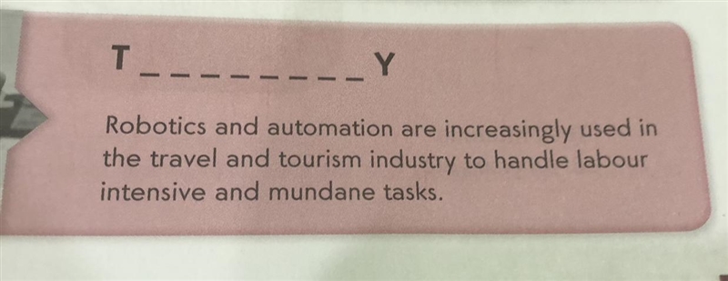 T_ ------ Y Robotics and automation are increasingly used in the travel and tourism-example-1