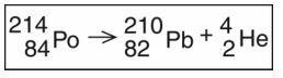 214 Po -----> 210 Pb+ 4 He84 82 2Which 3 statements below correctly identifies-example-1