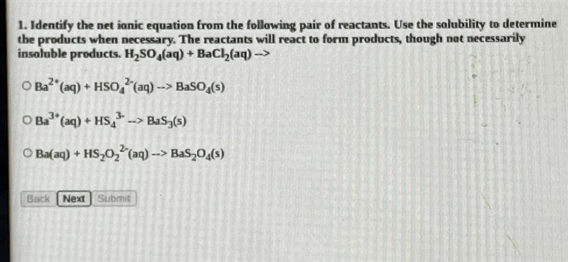 Identify the net ionic equation from the following pair of reactants. Use the solubility-example-1