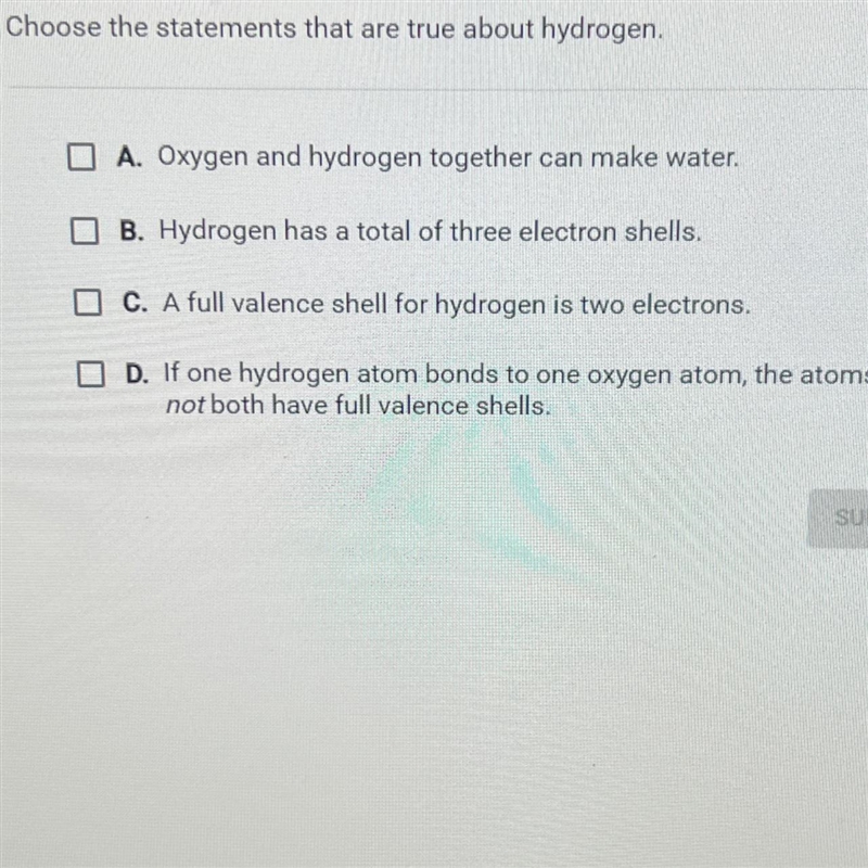 Choose the statements that are true about hydrogen.A. Oxygen and hydrogen together-example-1